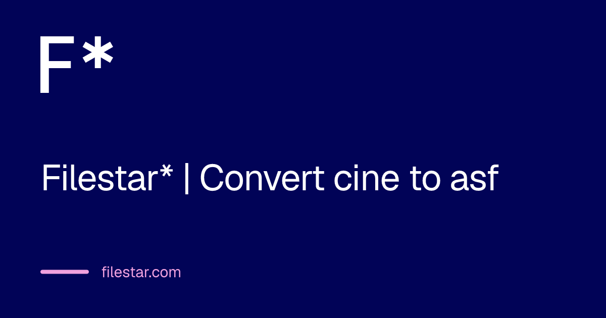Filestar* | Convert cine to asf